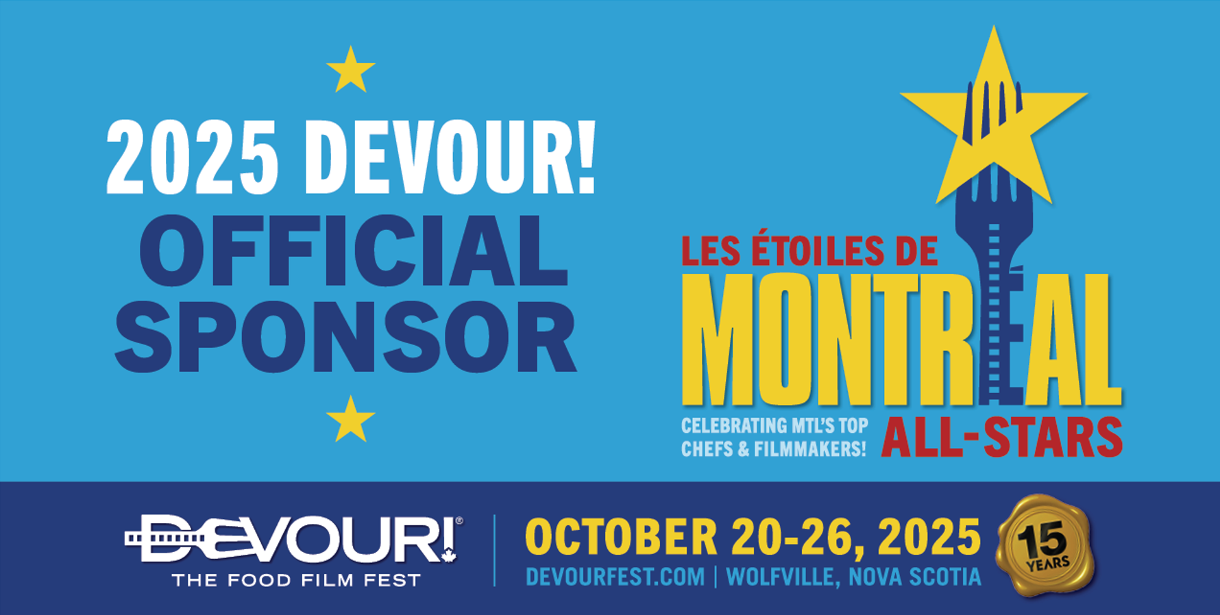 2025 Devour! Official Sponsor. Les etoiles de Monteal All-Stars. Celebrating Montreal's top chefs and filmmakers! October 20-26, 2025. Devourfest.com Wolfville, Nova Scotia
